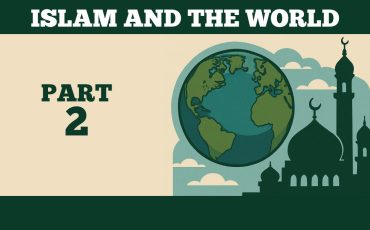 Islam-And-The-World-Part-2-(Edited)